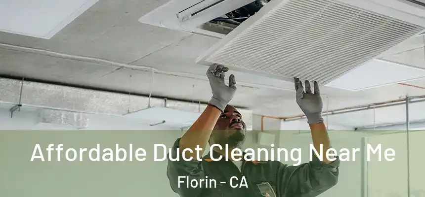  Affordable Duct Cleaning Near Me Florin - CA
