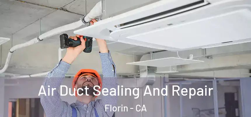  Air Duct Sealing And Repair Florin - CA