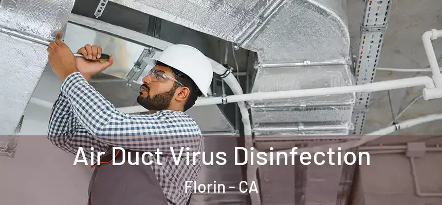 Air Duct Virus Disinfection Florin - CA