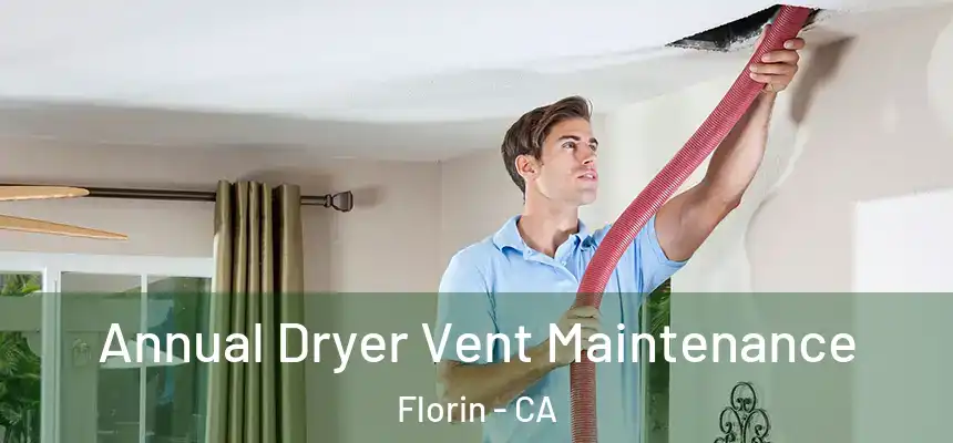  Annual Dryer Vent Maintenance Florin - CA
