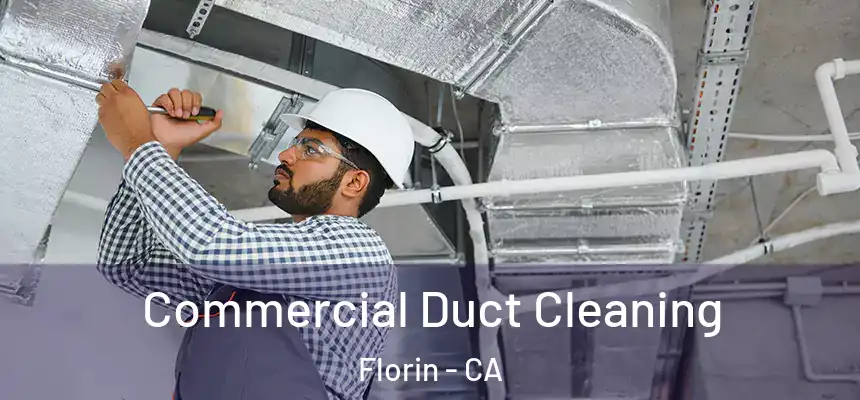  Commercial Duct Cleaning Florin - CA