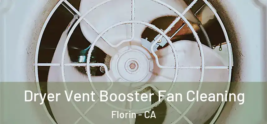 Dryer Vent Booster Fan Cleaning Florin - CA