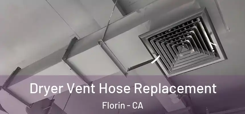  Dryer Vent Hose Replacement Florin - CA