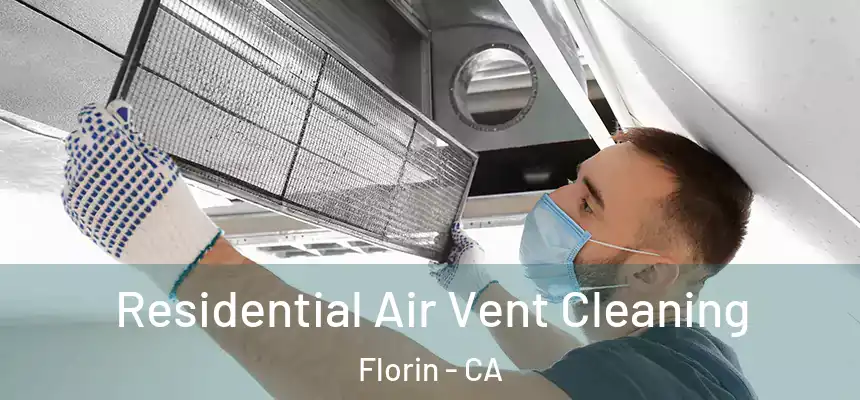  Residential Air Vent Cleaning Florin - CA