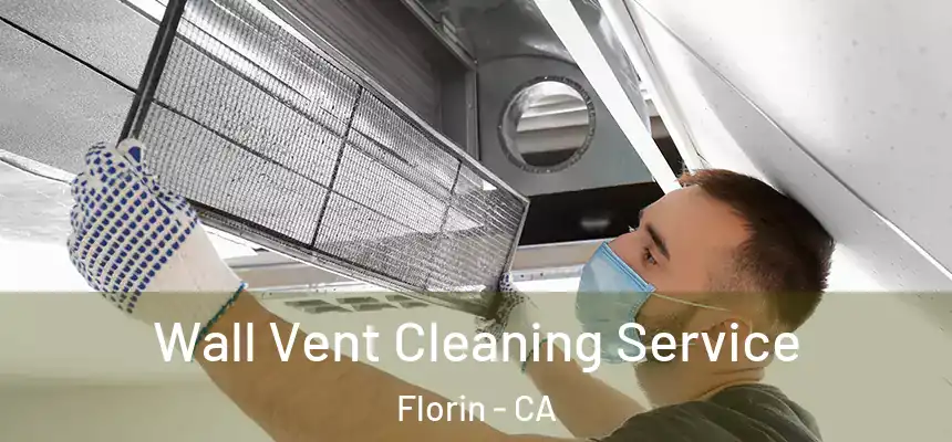  Wall Vent Cleaning Service Florin - CA
