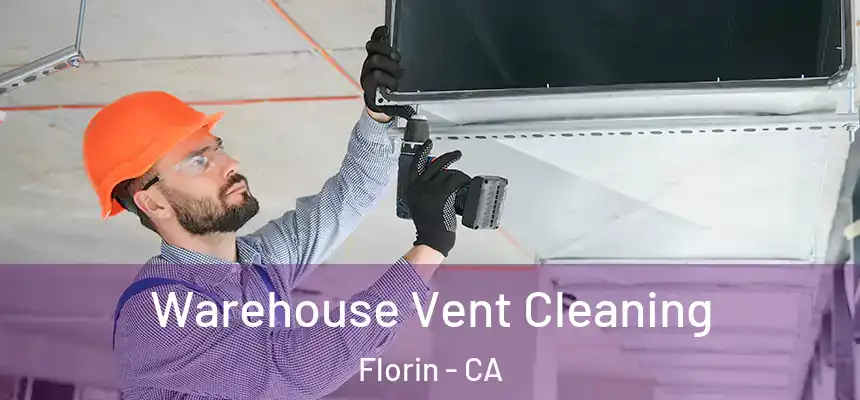  Warehouse Vent Cleaning Florin - CA